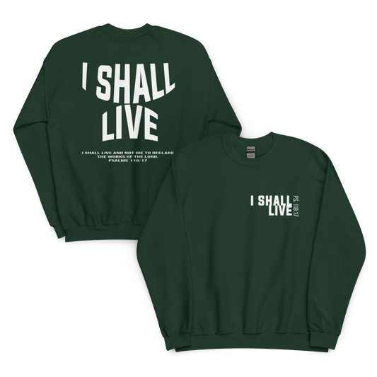 I Shall Live- Sweatshirt