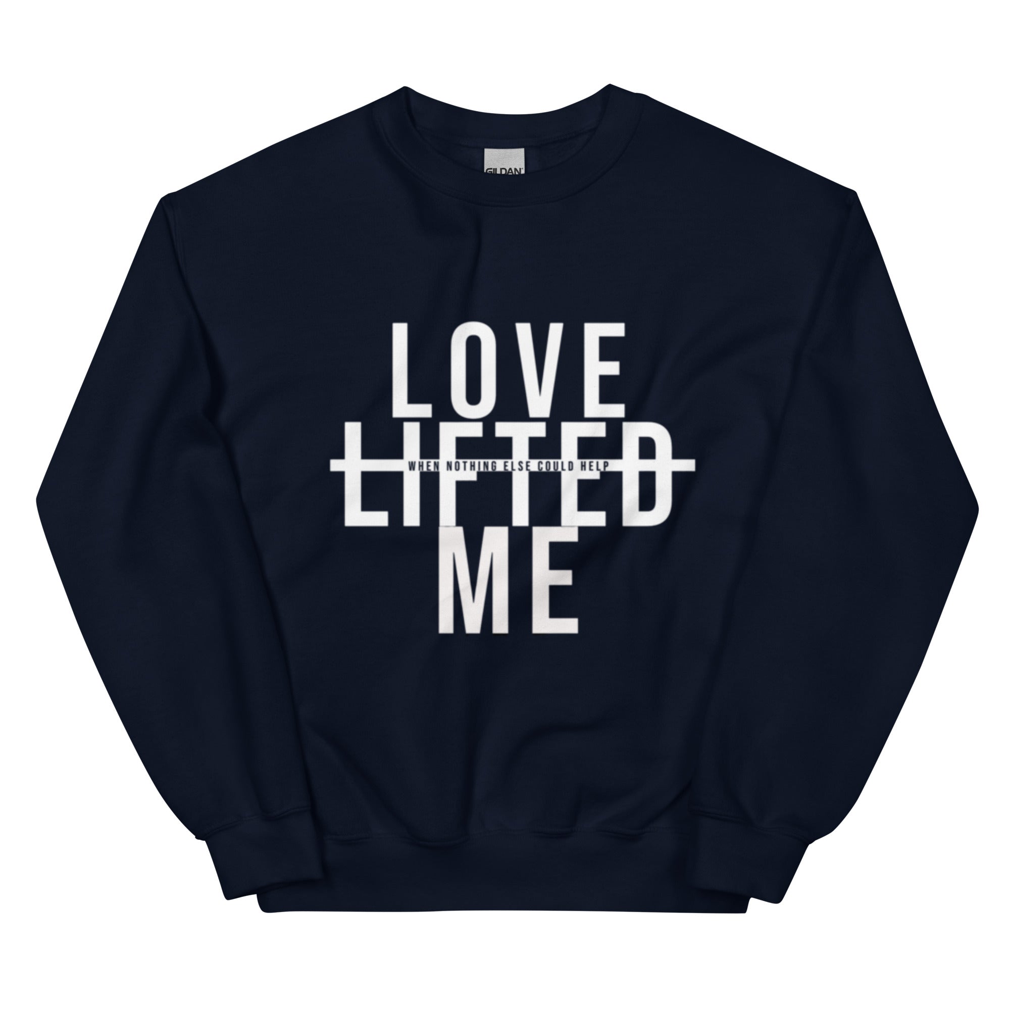 Unisex Love Lifted Me Sweatshirt- White Lettering – Pure